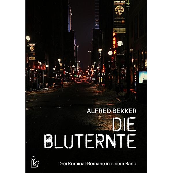 DIE BLUTERNTE, Alfred Bekker