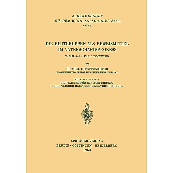 Die Blutgruppen als Beweismittel im Vaterschaftsprozess / Abhandlungen aus dem Bundesgesundheitsamt Bd.6, H. Pettenkofer