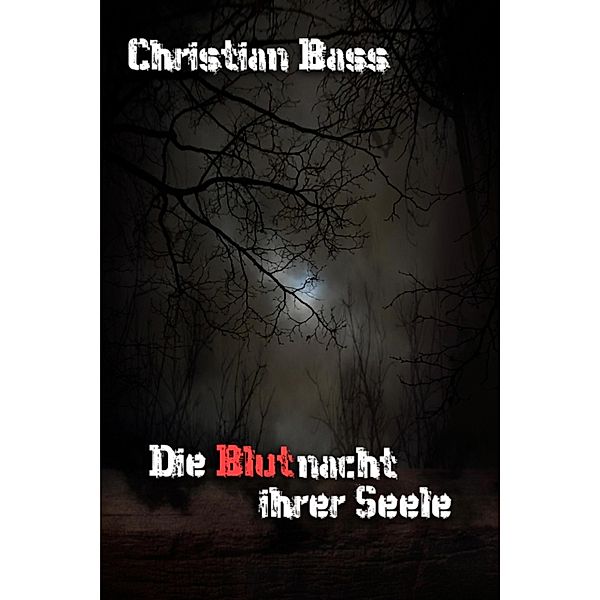 Die Blutnacht ihrer Seele, Christian Bass