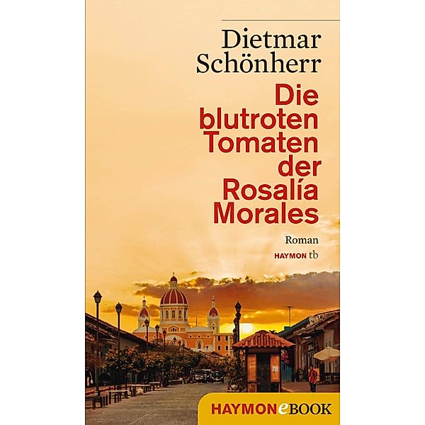 Die blutroten Tomaten der Rosalía Morales, Dietmar Schönherr