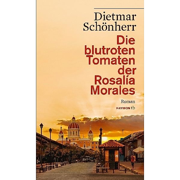 Die blutroten Tomaten der Rosalía Morales, Dietmar Schönherr