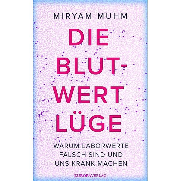 Die Blutwert-Lüge, Miryam Muhm