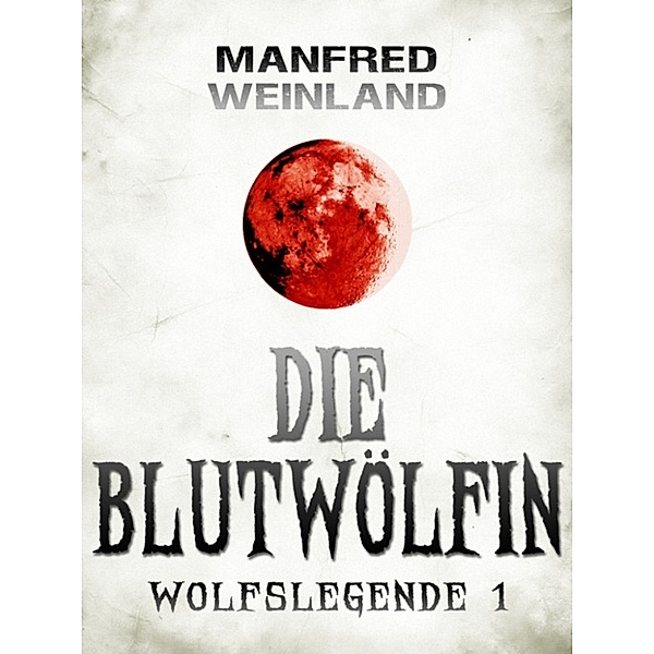 Die Blutwölfin, Manfred Weinland