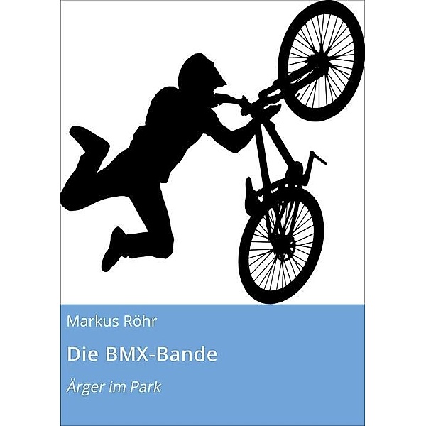 Die BMX-Bande, Markus Röhr