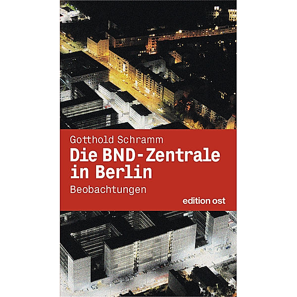 Die BND-Zentrale in Berlin, Gotthold Schramm