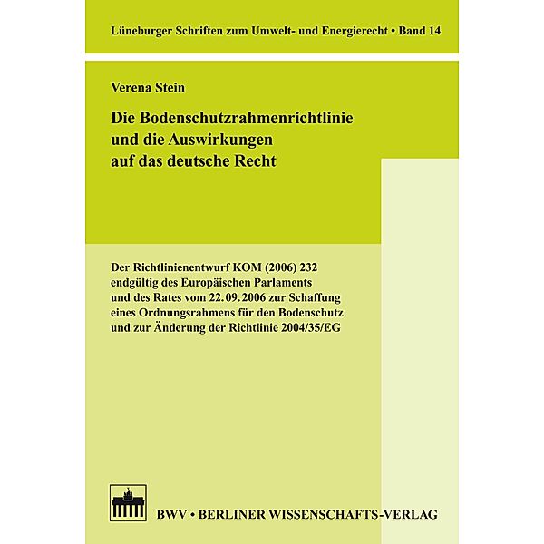 Die Bodenschutzrahmenrichtlinie und die Auswirkungen auf das deutsche Recht, Verena Stein