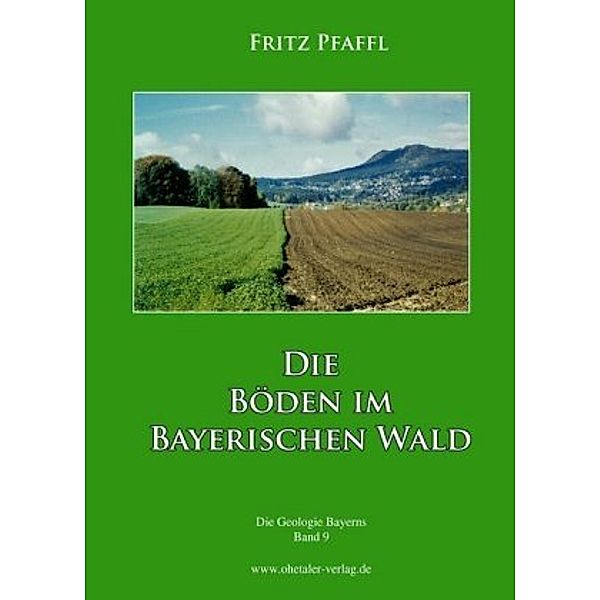 Die Böden im Bayerischen Wald, Fritz Pfaffl