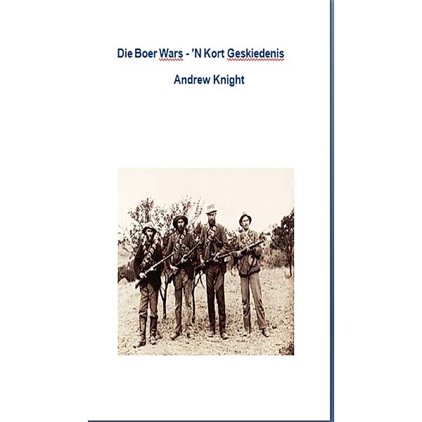 Die Boer Wars: 'N Kort Geskiedenis, Andrew Knight