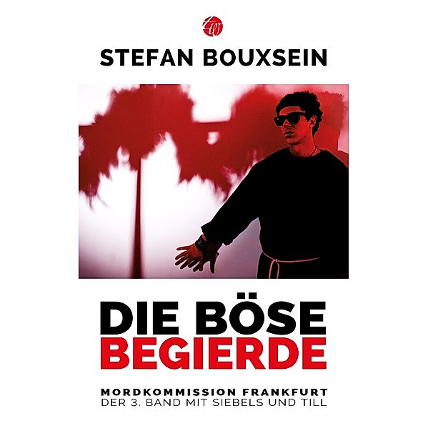 Die böse Begierde / Siebels und Till Bd.3, Stefan Bouxsein