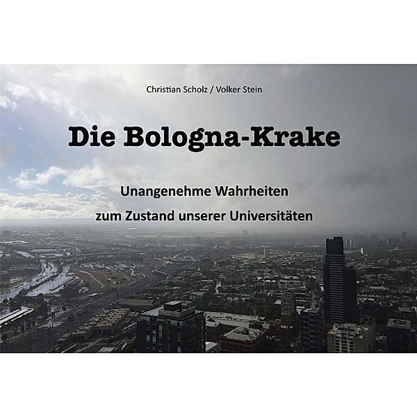 Die Bologna-Krake, Christian Scholz, Volker Stein