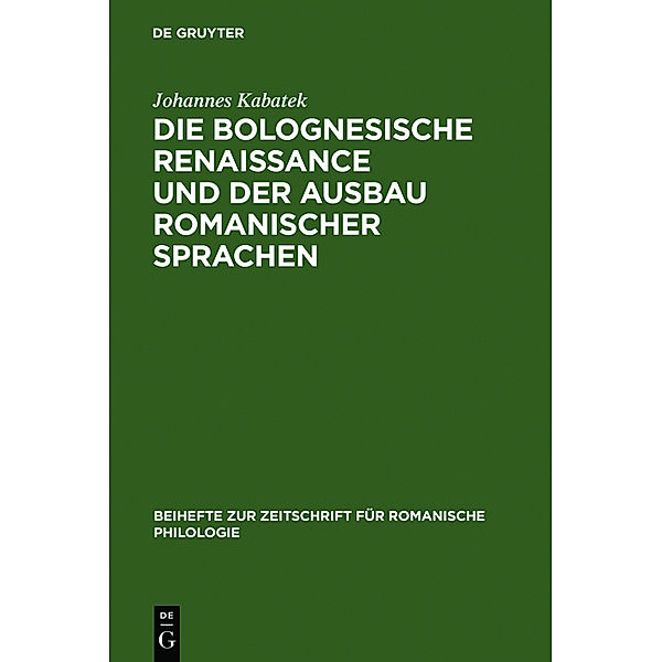 Die Bolognesische Renaissance und der Ausbau romanischer Sprachen, Johannes Kabatek