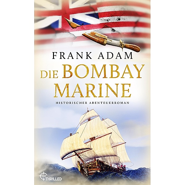 Die Bombay-Marine / Die Seefahrer-Abenteuer von David Winter Bd.04, Frank Adam