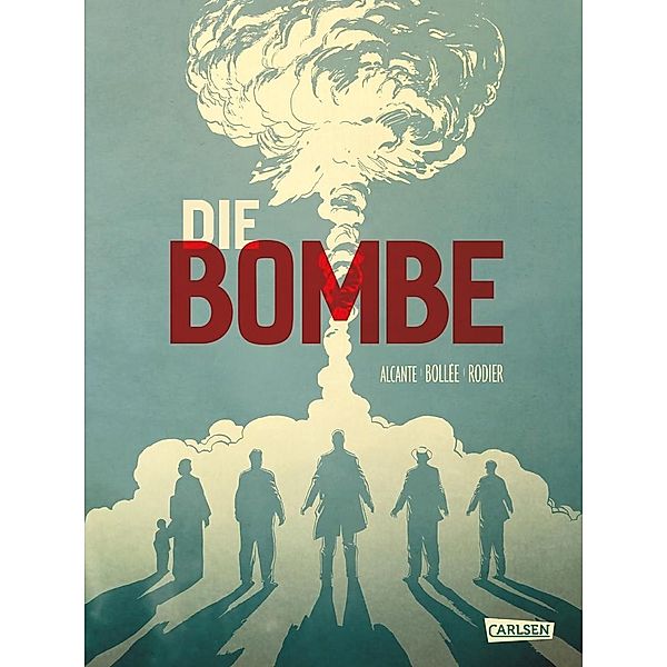 Die Bombe - 75 Jahre Hiroshima, Alcante, Laurent-Frédéric Bollée