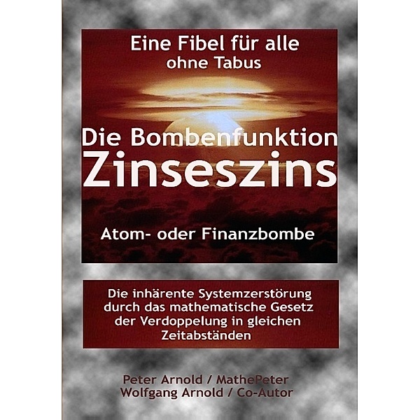 Die Bombenfunktion Zinseszins, Peter Arnold, Wolfgang Arnold