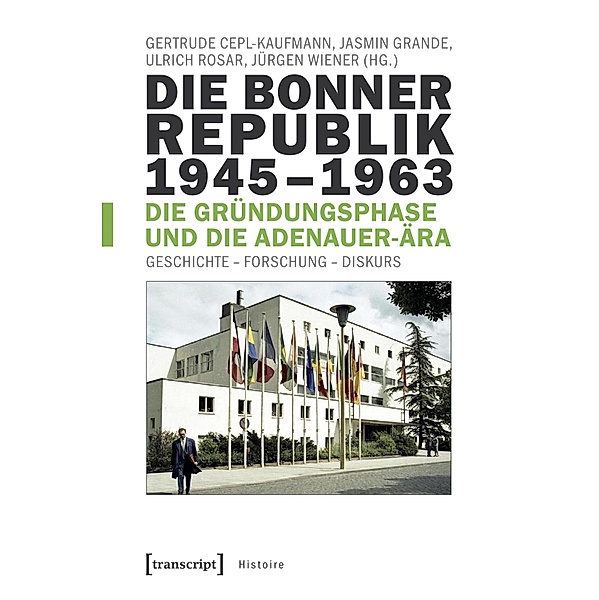 Die Bonner Republik 1945-1963 - Die Gründungsphase und die Adenauer-Ära / Histoire Bd.131