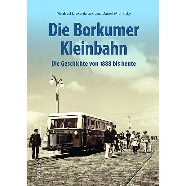 Die Borkumer Kleinbahn, Manfred Diekenbrock, Daniel Michalsky