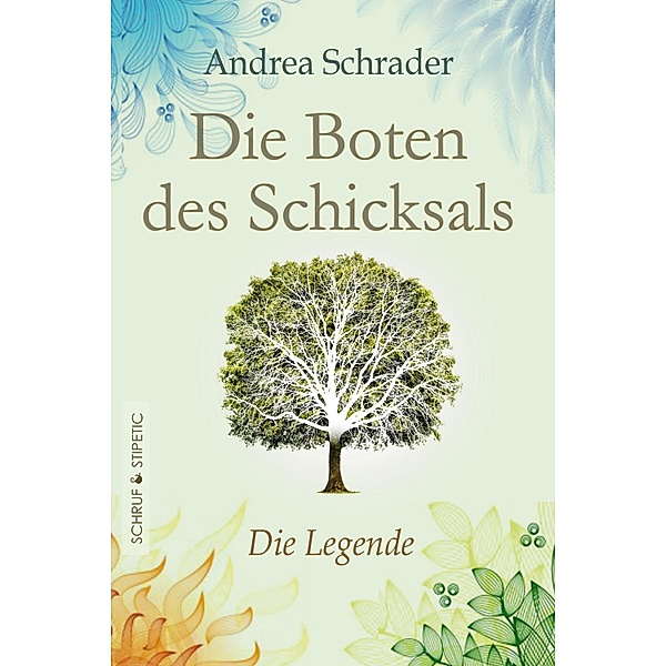 Die Boten des Schicksals / Die Boten des Schicksals Bd.1, Andrea Schrader