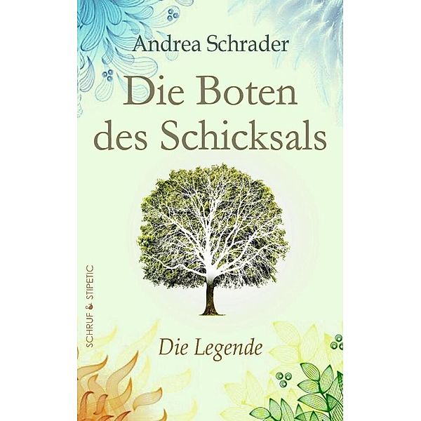 Die Boten des Schicksals - Die Legende, Andrea Schrader