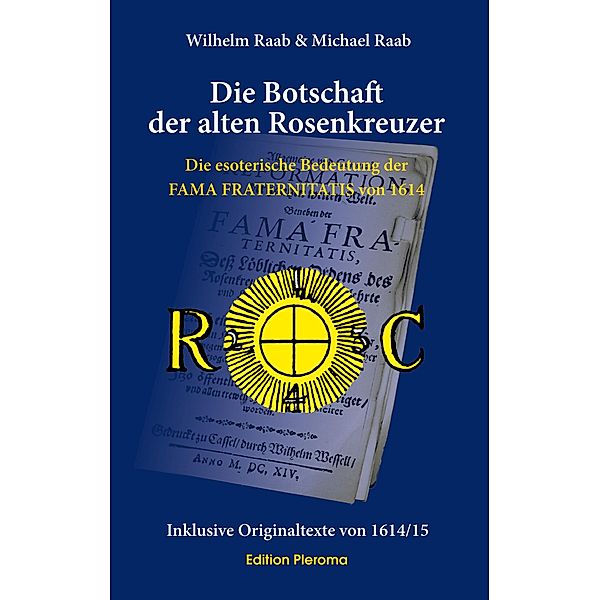 Die Botschaft der alten Rosenkreuzer, Wilhelm Raab, Michael Raab