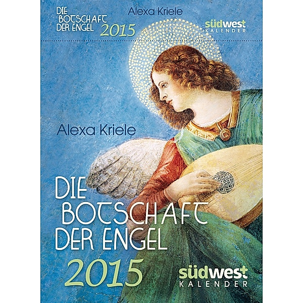 Die Botschaft der Engel 2015 Abreißkalender, Alexa Kriele