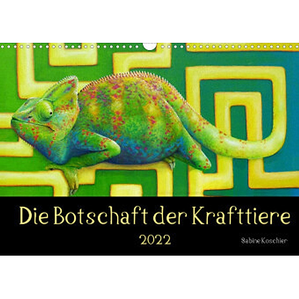Die Botschaft der Krafttiere (Wandkalender 2022 DIN A3 quer), Sabine Koschier