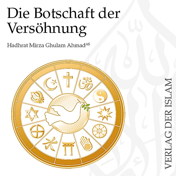 Die Botschaft der Versöhnung | Hadhrat Mirza Ghulam Ahmad, Hadhrat Mirza Ghulam Ahmad