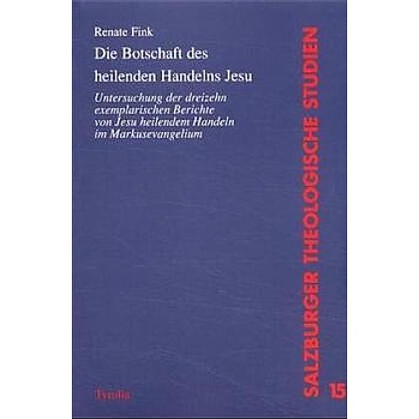 Die Botschaft des heilenden Handelns Jesu, Renate Fink