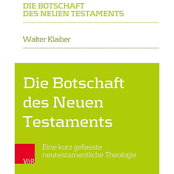 Die Botschaft des Neuen Testaments, Walter Klaiber