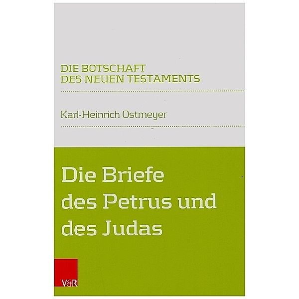 Die Botschaft des Neuen Testaments / Die Briefe des Petrus und des Judas, Karl-Heinrich Ostmeyer