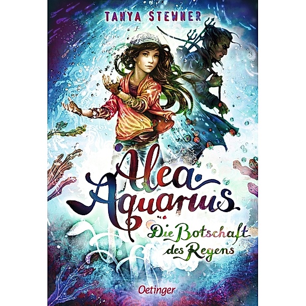 Die Botschaft des Regens / Alea Aquarius Bd.5, Tanya Stewner
