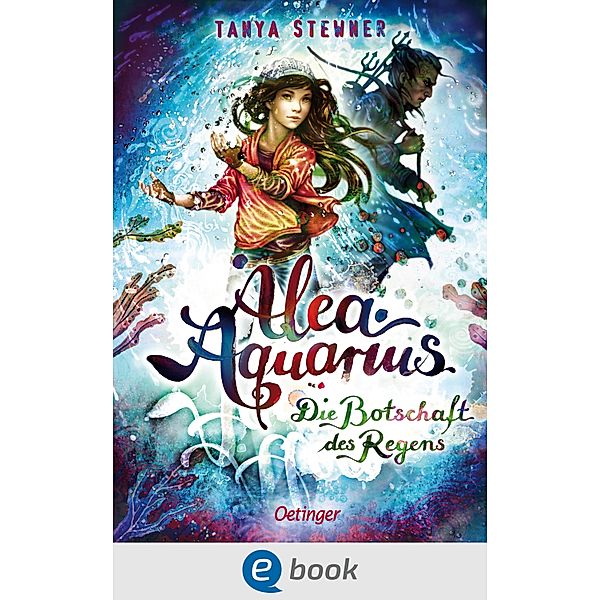 Die Botschaft des Regens / Alea Aquarius Bd.5, Tanya Stewner