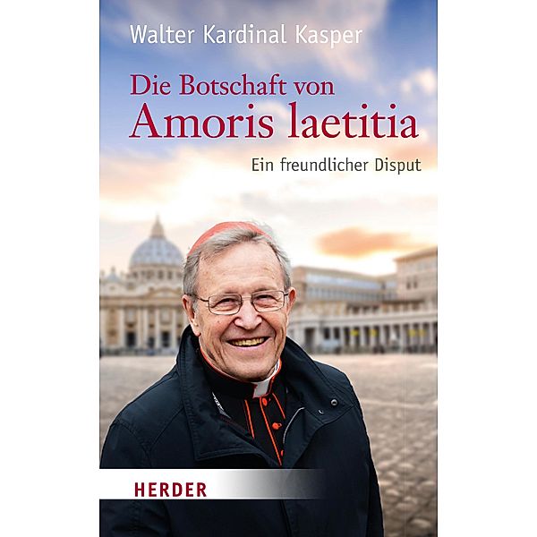 Die Botschaft von Amoris laetitia, Walter Kasper