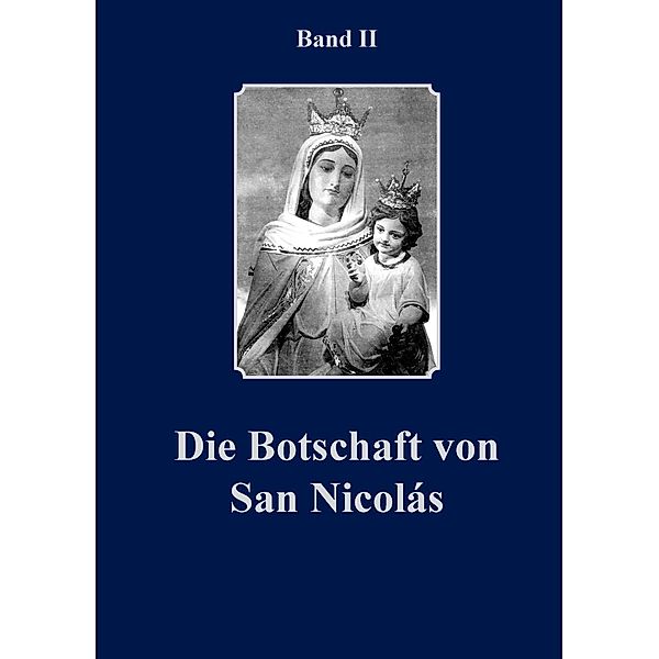 Die Botschaft von San Nicolàs Band II