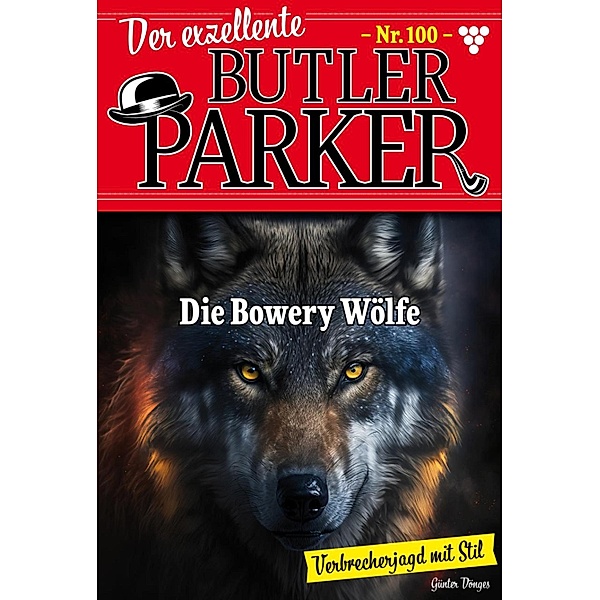 Die Bowery-Wölfe / Der exzellente Butler Parker Bd.100, Günter Dönges