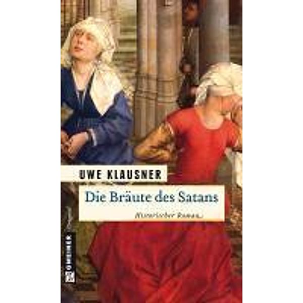 Die Bräute des Satans / Bruder Hilpert und Berengar von Gamburg Bd.4, Uwe Klausner