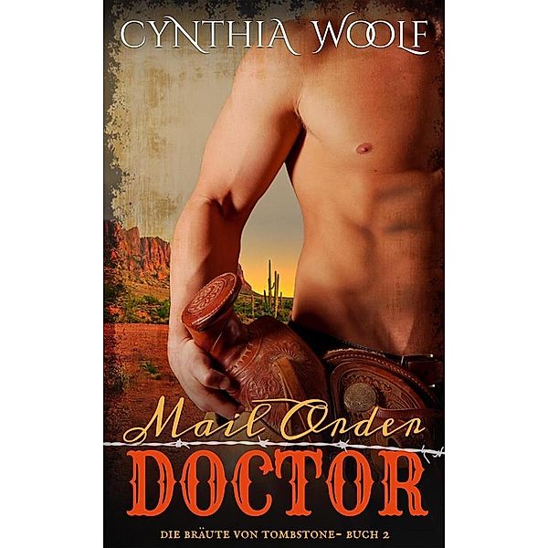 Die Bräute von Tombstone: Mail Order Doctor, Die Bräute von Tombstone, Buch 2, Cynthia Woolf