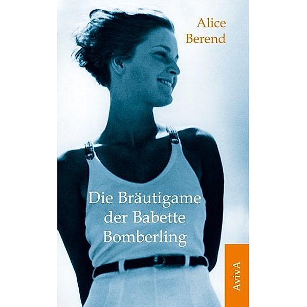 Die Bräutigame der Babette Bomberling, Alice Berend