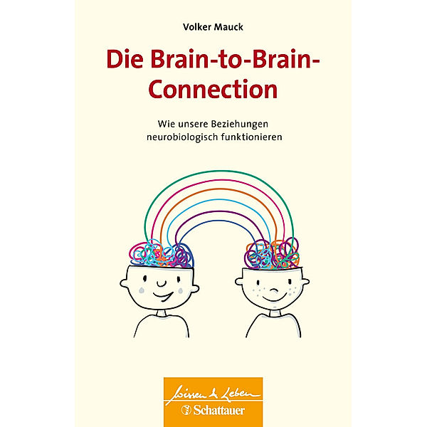 Die Brain-to-Brain-Connection (Wissen & Leben), Volker Mauck