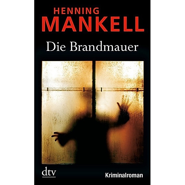 Die Brandmauer / Kurt Wallander Bd.9, Henning Mankell