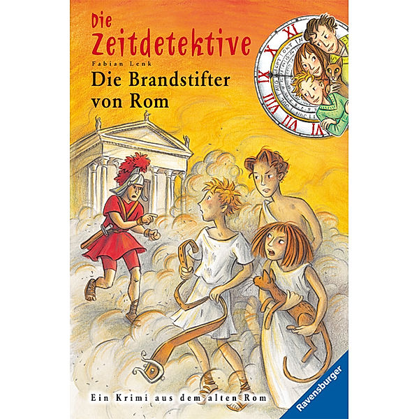 Die Brandstifter von Rom / Die Zeitdetektive Bd.6, Fabian Lenk