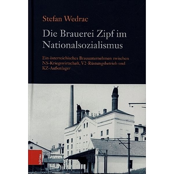 Die Brauerei Zipf im Nationalsozialismus, Stefan Wedrac