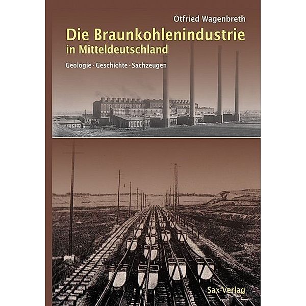 Die Braunkohlenindustrie in Mitteldeutschland, Otfried Wagenbreth