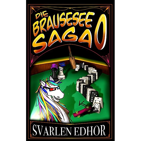 Die Brausesee Saga 0: Der lustige Einstieg in die satirisch-humorvolle Welt des Brausesees / Brausesee Saga Bd.1, Svarlen Edhor