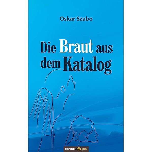 Die Braut aus dem Katalog, Oskar Szabo