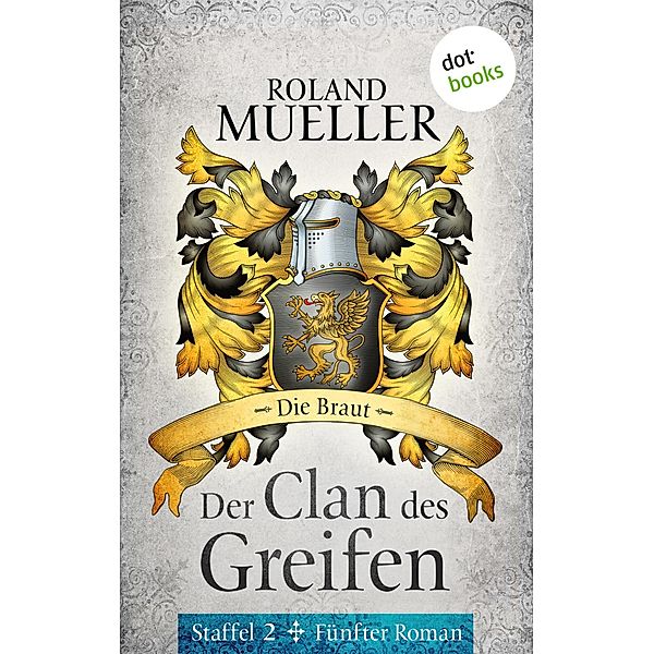 Die Braut / Der Clan des Greifen Staffel 2 Bd.5, Roland Mueller