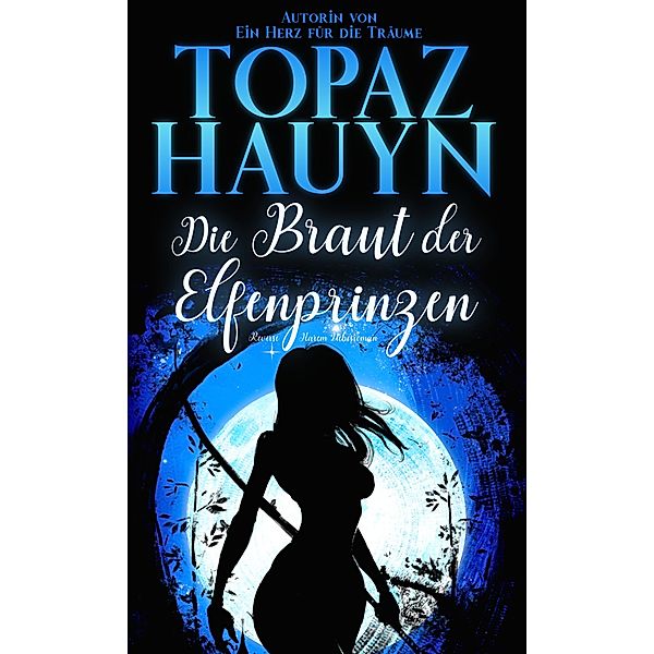 Die Braut der Elfenprinzen, Topaz Hauyn