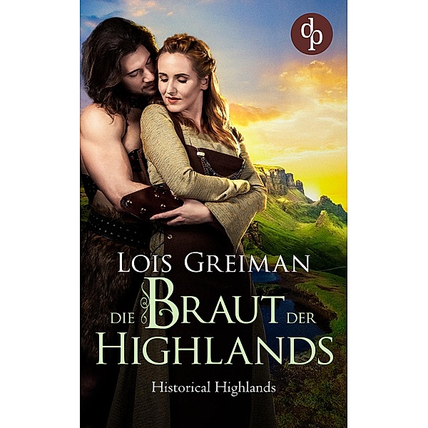 Die Braut der Highlands / Highland Hearts-Reihe Bd.1, Lois Greiman