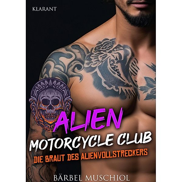 Die Braut des Alienvollstreckers / Alien Motorcycle Club Bd.3, Bärbel Muschiol