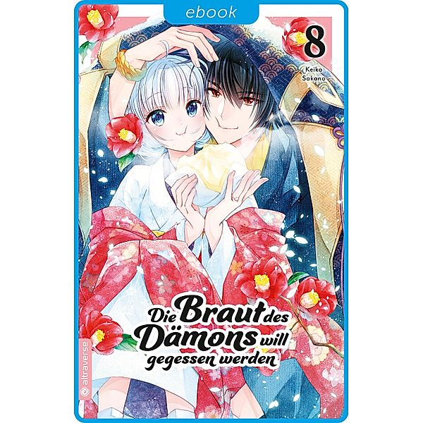 Die Braut des Dämons will gegessen werden 08 / Die Braut des Dämons will gegessen werden Bd.8, Keiko Sakano