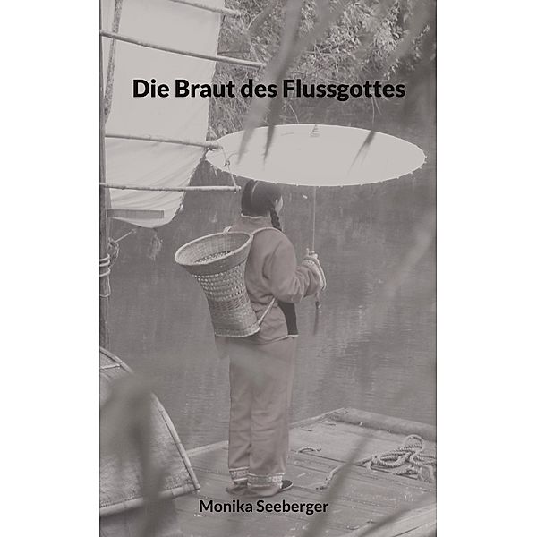 Die Braut des Flussgottes, Monika Seeberger